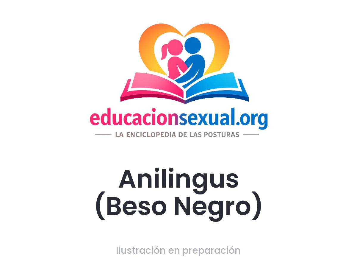 Posición sexual Anilingus (Beso Negro): El anilingus, o beso negro, consiste en la estimulación del ano con la boca y la lengua. La zona es muy rica en terminaciones nerviosas, lo 