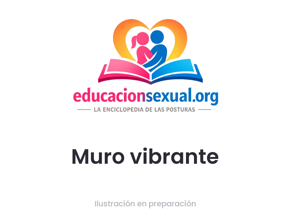 Posición sexual Muro vibrante: De pie frente a la pared, con los pies a la anchura de las caderas y las rodillas algo flexionadas, una mano apoyada en la pared para manten