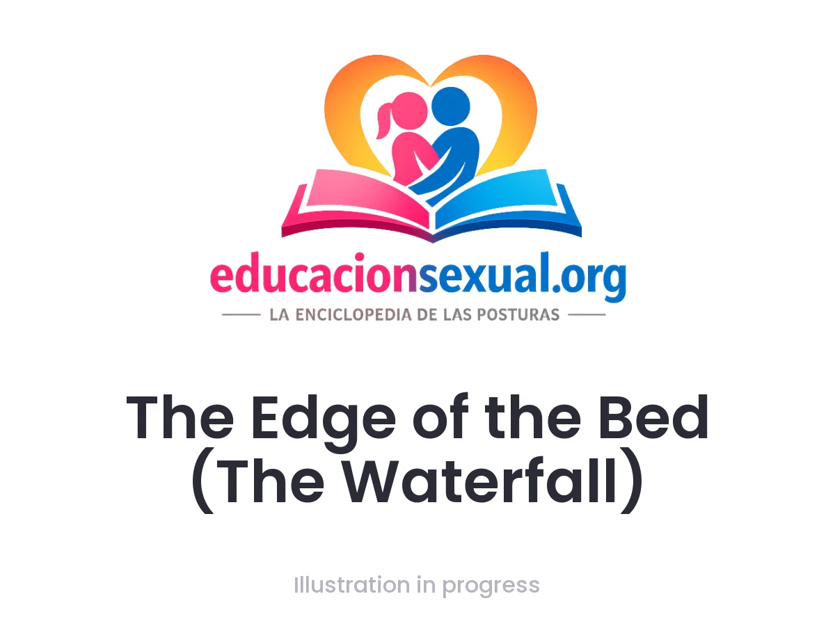 Sex position The Edge of the Bed (The Waterfall): The penetrating partner kneels upright and holds the receiver's pelvis with both hands. The receiver, facing up, arches the back into a brid