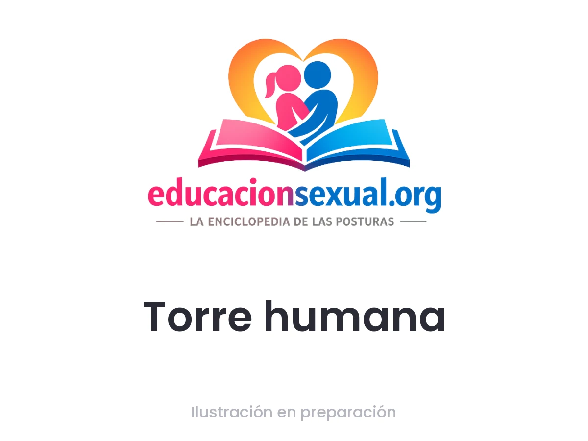 Posición sexual Torre humana: Una postura de pie para cuatro personas: una de ellas, de pie y con las piernas separadas, recibe penetración vaginal desde atrás; otra, arr
